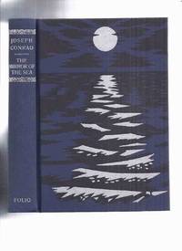 The Mirror of the Sea and A Personal Record -by Joseph Conrad / FOLIO SOCIETY EDITION ( Illustrations / Illustrated By Francis Mosley ) by Conrad, Joseph; Introduction By Jeffrey Meyers  / FOLIO SOCIETY Edition  ( Illustrations / Illustrated By Francis Mosley ) - 2005