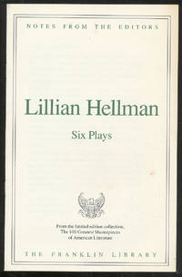 Six Plays by Lillian Hellman Notes From the Editors