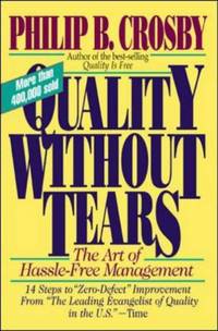 Quality Without Tears: The Art of Hassle-Free Management (GENERAL FINANCE & INVESTING)