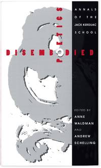 Disembodied Poetics: Annals of the Jack Kerouac School