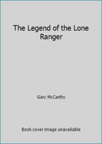 The Legend of the Lone Ranger