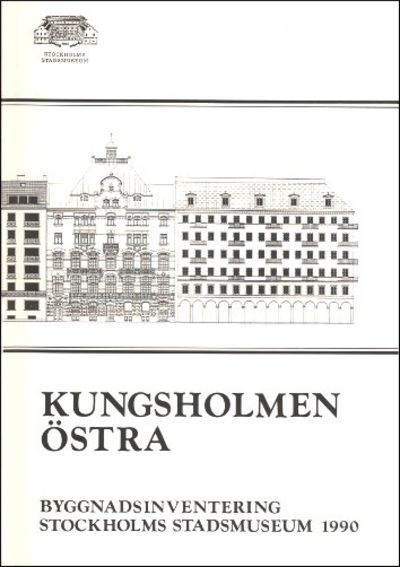 KUNGSHOLMEN ÖSTRA. Byggnadshistorisk inventering…