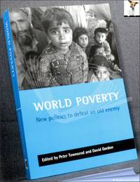 World Poverty: New Policies to Defeat an Old Enemy