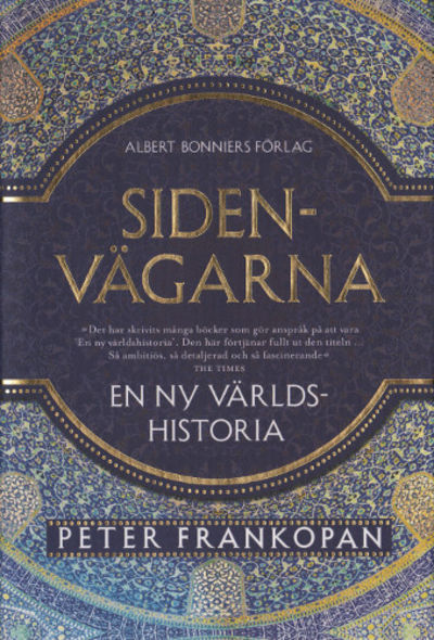 SIDENVÄGARNA. En ny världshistoria.