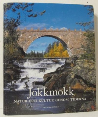 Jokkmokk. Natur och kultur genom tiderna.