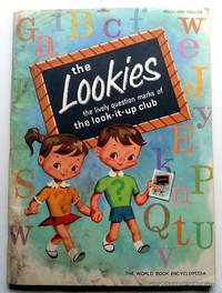 The Lookies: The lively question marks of the look-it-up club by World Book Encyclopedia - 1960