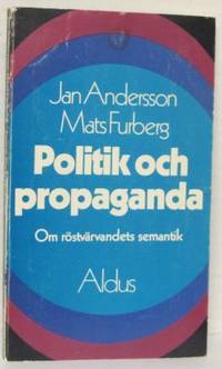 Politik och propaganda. Om röstvärvandets…