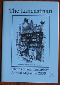 The Lancastrian Friends of Real Lancashire Annual Magazine 2005