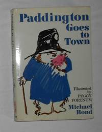 Paddington Goes to Town (SIGNED COPY) by BOND, Michael (Illustrated by Peggy Fortnum) - 1971