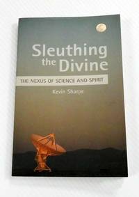 cover of Sleuthing the Divine The Nexus of Science and Spirit
