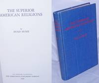 The superior American religions by [Sprading, Charles T. as] Hugo Hume - 1928