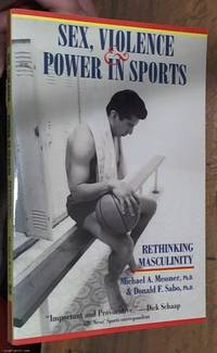 Sex, Violence & Power in Sports: Rethinking Masculinity