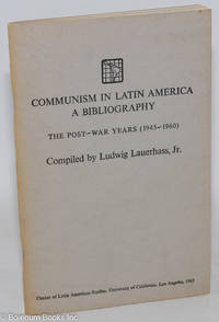 Communism in Latin America: A Bibliography. The Post-War Years (1945-1960)