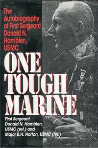 One Tough Marine: The Autobiography of First Sergeant Donald N. Hamblen by B.H Donald N./Norton - 1st printing - 1993 - from Barbarossa Books Ltd. (SKU: 54723)