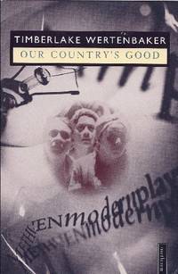 Our Countrys Good: Based on the Novel the Playmaker by Thomas Keneally