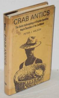 Crab antics; the social anthropology of English-speaking Negro societies of the Caribbean