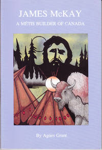 cover of James McKay a Metis Builder of Canada