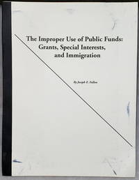 The Improper Use of Public Funds:  Grants, Special Interests, and Immigration