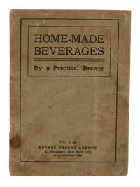 Home-Made Beverages by A Practical Brewer - 1919 - from Burnside Rare Books, ABAA (SKU: 140937439)