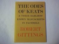 image of The Odes of Keats & Their Earliest Known Manuscripts in Facsimile. Introduced and Notes By Robert Gittings.