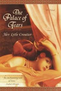 The Palace of Tears: A Reverie by Croutier, Alev Lytle