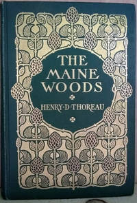The Maine Woods by Henry D Thoreau - Hardcover - 1909 - from Old Saratoga Books (SKU: 49067)