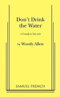 Don&#039;t Drink the Water by Woody Allen