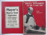 Small dynamos and how to make them: Practical instructions on building a  variety of machines...