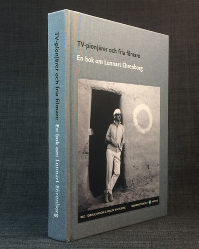 TV-pionjärer och fria filmare. En bok om Lennart…