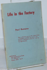 Life in the factory by Romano, Paul [Pseudonym of Phil Singer] - 1969