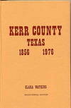 Kerr County Texas 1856 - 1976.