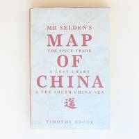 Mr Selden's Map of China: The spice trade, a lost chart & the South China Sea