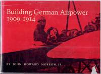 cover of Building German Airpower, 1909-1914