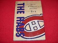 The Habs : Brian McFarlane's Original Six by Brian McFarlane - Hardcover - 1999 - from Laird Books (SKU: SHELFC75)