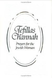 Tefillas Channah: Prayers for the Jewish Woman by Yaakov Yosef Iskowitz - Hardcover - 2005 - from Amazing Bookshelf, Llc (SKU: Alibris.0000495)