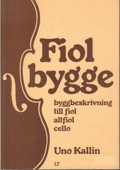 Fiolbygge. Byggbeskrivning till fiol, altfiol,…