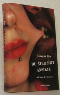 Du äter mitt ansikte.