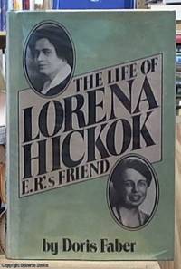 image of the Life of Lorena Hickok E. R.'s Friend