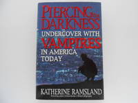 Piercing the Darkness: Undercover with Vampires in America Today