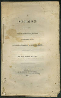 A Sermon delivered in Bleeker Street Church, New York, at the Session of the General Convention of Universalists, September 16th, 1847