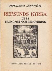 Refsunds kyrka. Dess tillkomst och renovering.