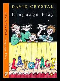 Language play / David Crystal ; illustrations by Ed McLachlan