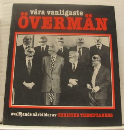 Våra vanligaste övermän. I avslöjande närbilder.
