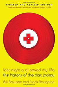 Last Night a DJ Saved My Life: The History of the Disc Jockey