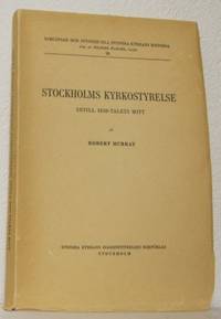 Stockholms kyrkostyrelse intill 1630-talets mitt.