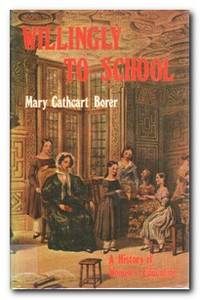 image of Willingly To School A History of Women's Education