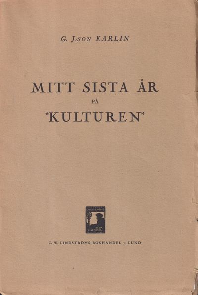 Mitt sista år på ‘Kulturen’. [Utg. av] C.W.…