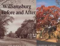 Williamsburg Before and After: The Rebirth of Virginia's Capital