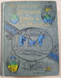 image of The Flowery Kingdom and the Land of the Mikado: Or, China, Japan and Corea