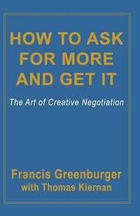 How to Ask for More and Get it: The Art of Creative Negotiation